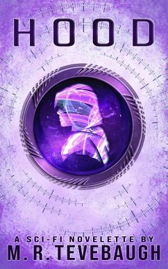 Cover Hood: A Sci Fi Novelette (Shorts by M. R. Tevebaugh) (eBook, ePUB)