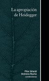 La apropiación de Heidegger (eBook, ePUB) La apropiación de Heidegger (eBook, ePUB)