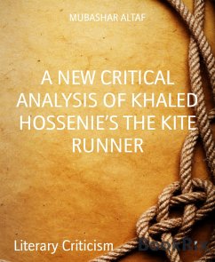 A NEW CRITICAL ANALYSIS OF KHALED HOSSENIE'S THE KITE RUNNER (eBook, ePUB) - Altaf, Mubashar