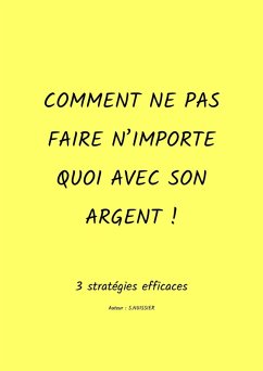 Comment ne pas faire n'importe quoi avec son argent ! (eBook, ePUB) - Servais Nuissier, Nuissier