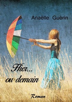Hier... ou demain (eBook, ePUB) - Anaelle Guerin, Guerin