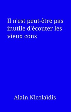 Cover Il n'est peut-etre pas inutile d'ecouter les vieux cons (eBook, ePUB)