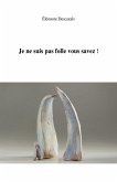 Je ne suis pas folle vous savez ! (eBook, ePUB)