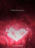 L'Etre de ton ex (eBook, ePUB) L'Etre de ton ex (eBook, ePUB)