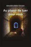 Au plaisir de tuer pour vous (eBook, ePUB) Au plaisir de tuer pour vous (eBook, ePUB)