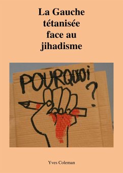 La Gauche tetanisee face au jihadisme (eBook, ePUB) - Yves Coleman, Coleman