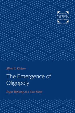 Emergence of Oligopoly (eBook, ePUB) - Eichner, Alfred S.