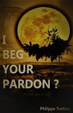 I Beg Your Pardon ? (eBook, ePUB)