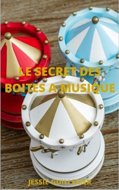 Le Secret des boites a musique (eBook, ePUB) - Jessie Guillemer, Guillemer