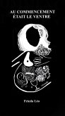 Au commencement etait le ventre (eBook, ePUB)