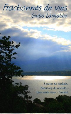 Fractionnes de vies (eBook, ePUB) - Giulia Larigaldie, Larigaldie