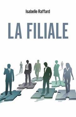 La Filiale (eBook, ePUB) - Isabelle Raffard, Raffard
