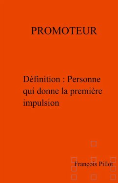 Promoteur (eBook, ePUB) - Francois Pillot, Pillot