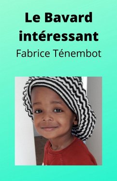 Le Bavard interessant (eBook, ePUB) - Fabrice Tenembot, Tenembot