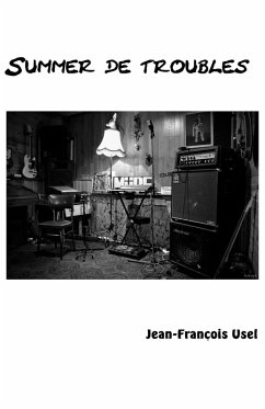 Summer de troubles (eBook, ePUB) - Jean-Francois Usel, Usel Summer de troubles (eBook, ePUB) - Jean-Francois Usel, Usel