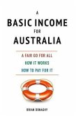 A Basic Income for Australia, a fair go for all (eBook, ePUB)