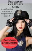 Pegged by the Police Girl (Femdom Encounters) (eBook, ePUB)