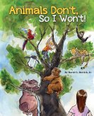 Animals Don't, So I Won't! (eBook, ePUB)