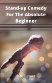 Stand - up Comedy For The Absolute Beginner (eBook, ePUB)