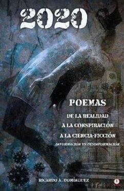 2020 Poemas de la realidad a la conspiración a la ciencia-ficción (eBook, ePUB) - Domínguez, Ricardo A.