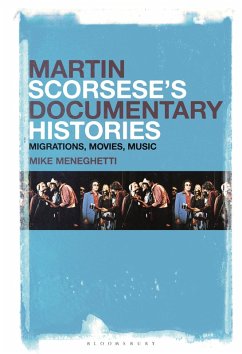 Martin Scorsese's Documentary Histories (eBook, ePUB) - Meneghetti, Mike