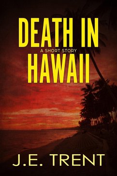 Death in Hawaii (Hawaii Adventure, #0) (eBook, ePUB) - Trent, J. E.