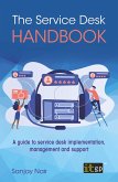 Service Desk Handbook - A guide to service desk implementation, management and support (eBook, ePUB)