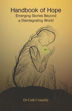 Handbook of Hope - Emerging Stories Beyond a Disintegrating World (eBook, ePUB) - Connelly, Cath