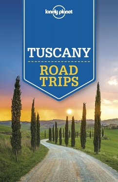 Lonely Planet Tuscany Road Trips (eBook, ePUB) - Lonely Planet, Lonely Planet