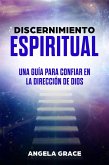 Discernimiento Espiritual: Una guía para confiar en la dirección de Dios (Arcángeles, #7) (eBook, ePUB) Discernimiento Espiritual: Una guía para confiar en la dirección de Dios (Arcángeles, #7) (eBook, ePUB)