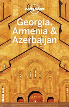 Lonely Planet Georgia, Armenia & Azerbaijan (eBook, ePUB) - Lonely Planet, Lonely Planet