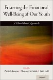 Fostering the Emotional Well-Being of Our Youth (eBook, ePUB) Fostering the Emotional Well-Being of Our Youth (eBook, ePUB)