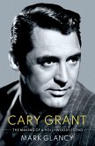 Cary Grant, the Making of a Hollywood Legend (eBook, ePUB)