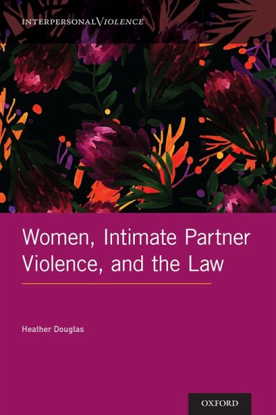 Women, Intimate Partner Violence, and the Law (eBook, ePUB) Women, Intimate Partner Violence, and the Law (eBook, ePUB)