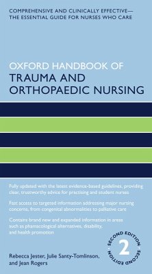 Oxford Handbook of Trauma and Orthopaedic Nursing (eBook, PDF) - Jester, Rebecca; Santy Tomlinson, Julie; Rogers, Jean