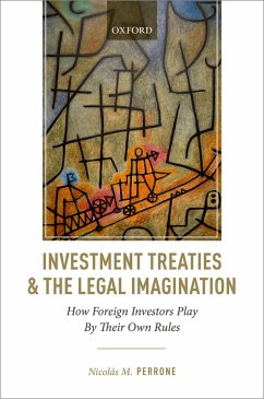 Investment Treaties and the Legal Imagination (eBook, ePUB) - Perrone, Nicolás M.