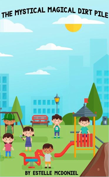 The Mystical Magical Dirt Pile (eBook, ePUB)