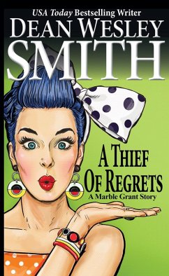 A Thief of Regrets: A Marble Grant Story (eBook, ePUB) - Smith, Dean Wesley