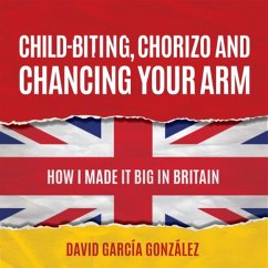 Child-biting, Chorizo and Chancing Your Arm (MP3-Download) - González, David García