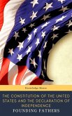 The Constitution of the United States and The Declaration of Independence (Annotated) (eBook, ePUB)