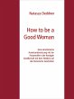 How to be a Good Woman (eBook, ePUB) - Bild 1