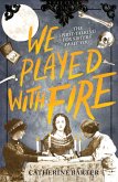 We Played With Fire (eBook, ePUB)