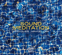 Sound Meditation (Soundfulness Vol.1) - Musiques Nouvelles