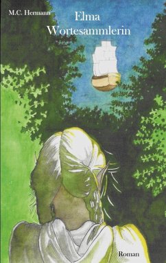 Elma Wortesammlerin (eBook, ePUB) - Hermann, M. C.