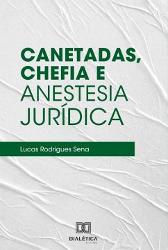 Cover Canetadas, Chefia e Anestesia Jurídica (eBook, ePUB)