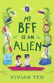 My BFF Is an Alien 1 (eBook, ePUB) My BFF Is an Alien 1 (eBook, ePUB)