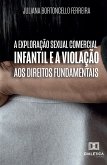 A Exploração Sexual Comercial Infantil e a Violação aos Direitos Fundamentais (eBook, ePUB)