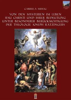 Von den Mysterien im Leben Jesu Christi und ihrer Bedeutung unter besonderer Berücksichtigung der Theologie Joseph Ratzingers (eBook, PDF) - Mihlig, Gabriela
