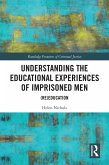 Understanding the Educational Experiences of Imprisoned Men (eBook, PDF)