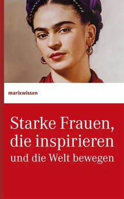 Starke Frauen, die inspirieren und die Welt bewegen (eBook, ePUB)